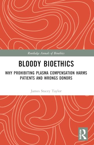 Bloody Bioethics (Routledge Annals of Bioethics)