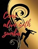  Come alive with zumba: Lined 8.5 x 11inch notebook allows zumba dancers and instructors to use their creativity and expression, as well as a cover ... a zumba dancer\'s shadow in silhouette