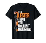 It's a Lester Thing you wouldn't Understand - Fun Lester T-Shirt