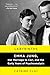 Labyrinths: Emma Jung, Her Marriage to Carl, and the Early Years of Psychoanalysis