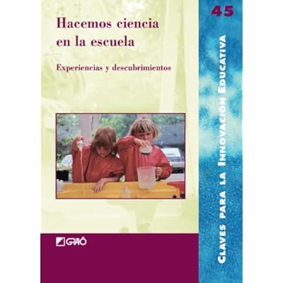Hacemos ciencia en la escuela: Experiencias y descubrimientos: 045