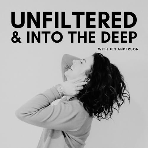 UNFILTERED & into the deep with Jen cover art