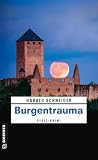 Burgentrauma: Kriminalroman (Hauptkommissar Palzki)