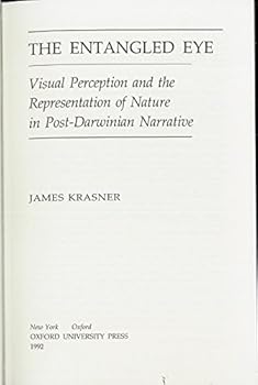 Hardcover The Entangled Eye: Visual Perception and the Representation of Nature in Post-Darwinian Narrative Book