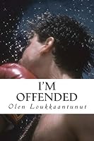 I'm Offended 1514781719 Book Cover
