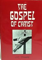 The gospel of Christ: In thirteen lessons as taught in the pages of God's word B0006OXDXQ Book Cover