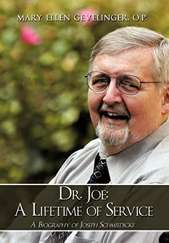 Dr. Joe: A Lifetime of Service: A Biography of Joseph Schmiedicke