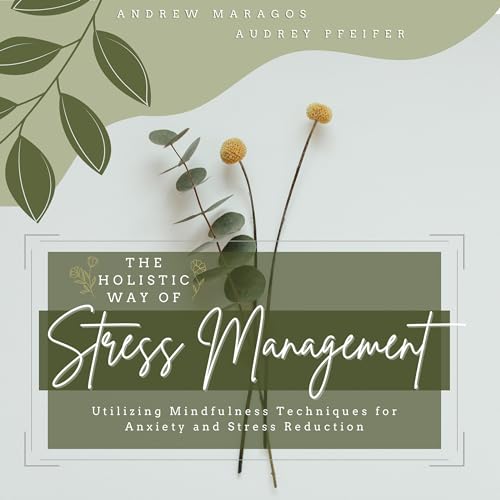 Enjoy The Holistic Way of Stress Management from Audrey Pfeifer, Andrew Maragos episode artwork