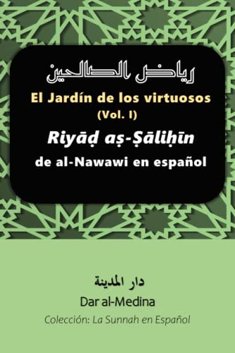 El Jardín de los virtuosos (Vol. I): Riyad as-Salihin de al-Nawawi en español (Colección: La Sunnah en Español)
