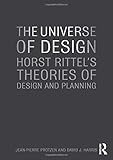The Universe of Design: Horst Rittel's Theories of Design and Planning