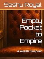 Empty Pocket to Empire: A Wealth Blueprint B0F665FRGV Book Cover