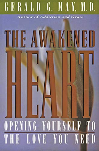 The Awakened Heart: Opening Yourself to the Love You Need