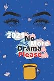 2021 No More Drama Please: Monthly, Weekly Calendar Planner & Organizer