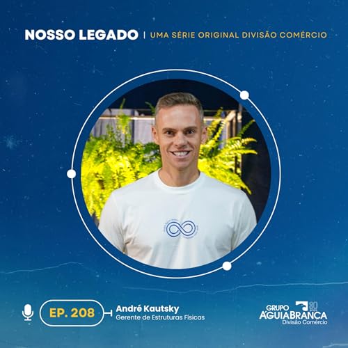 Nosso Legado #208 - Andr&eacute; Kautsky