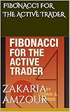  FIBONACCI FOR THE ACTIVE TRADER (English Edition)