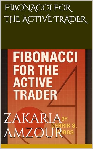  FIBONACCI FOR THE ACTIVE TRADER (English Edition)