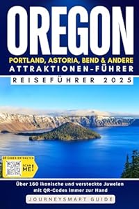 Oregon entdecken: Über 160 Attraktionen in Portland, Astoria, Bend und darüber hinaus mit QR-Code-Navigation
