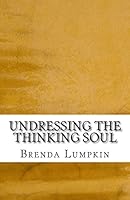 Undressing the Thinking Soul 1515173674 Book Cover