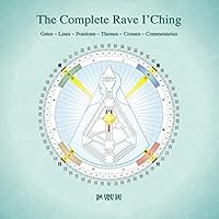 The Complete Rave I'Ching 1463639457 Book Cover