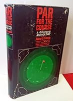 Par for the Course; a Golfer's Anthology B000ENYWOI Book Cover