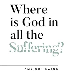 Where Is God in All the Suffering? Audiolibro Por Amy Orr Ewing arte de portada