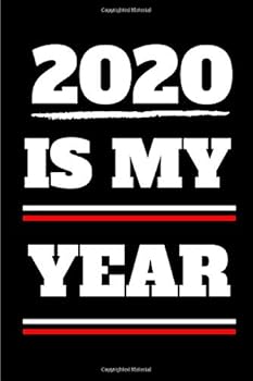 Paperback 2020 Is My Year: 6x9 Blank Lined Journal / Notebook Funny Yet Motivational 2020 New Year's Resolution Gift Book