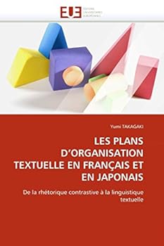 Paperback Les plans d''organisation textuelle en français et en japonais [French] Book