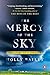 The Mercy of the Sky: The Story of a Tornado