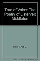 True of Voice: The Poetry of Listervelt Middleton 096554026X Book Cover