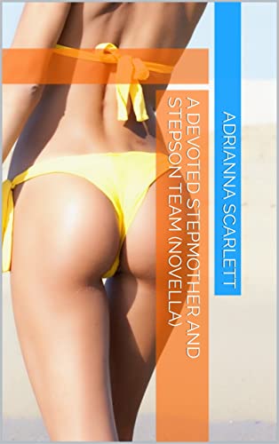 A Devoted Stepmother and Stepson Team (Novella)