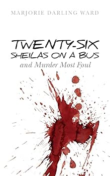 Twenty-Six Sheilas on a Bus: And Murder Most Foul