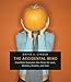 The Accidental Mind: How Brain Evolution Has Given Us Love, Memory, Dreams, and God