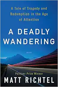 A Deadly Wandering: A Tale of Tragedy and Redemption in the Age of Attention book cover