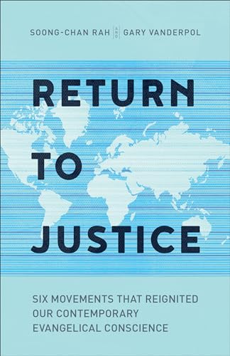 Return to Justice: Six Movements That Reignited Our Contemporary Evangelical