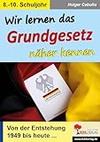 grundgesetz 1949 kaufen  Wir lernen das Grundgesetz näher kennen: Von der Entstehung 1949 bis heute ...