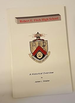 Paperback Robert E. Fitch High School - A Historical Overview Book