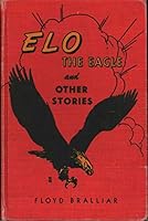 Elo the eagle,: And other stories; B0007FTNT2 Book Cover