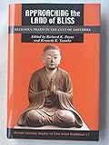 Approaching the Land of Bliss: Religious Praxis in the Cult of Amitabha (Studies in East Asian Buddhism)