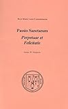 Passio Sanctarum: Perpetuae et Felicitatis (Bryn Mawr Commentaries, Latin) (Latin and English Edition)