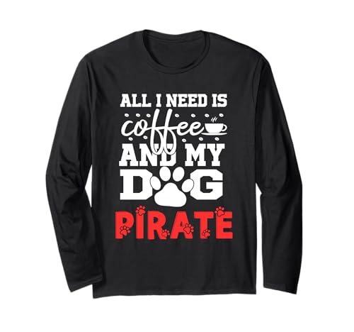 ���� �C�� All In Need Is Coffee My Dog Named Pirate ����T�V���c
