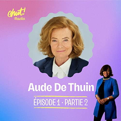 R&ocirc;les Mod&egrave;les par Elisabeth Moreno : Aude de Thuin, une saine col&egrave;re - Partie 2