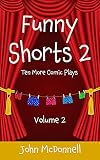 Funny Shorts 2 : Ten More Comic Plays (Funny Shorts Comic Plays) (English Edition)