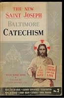 Saint Joseph Baltimore Catechism : The Truths of Our Catholic Faith Clearly Explained and Illustrated with Bible Readings, Study Helps and Mass Prayers B000EHURYS Book Cover