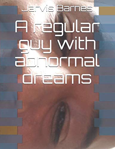 A regular guy with abnormal dreams