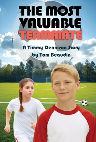 The Most Valuable Teammate: A Timmy Dennison Story