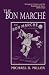 The Bon Marche: Bourgeois Culture and the Department Store, 1869-1920