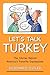 Let's Talk Turkey: The Stories Behind America's Favorite Expressions