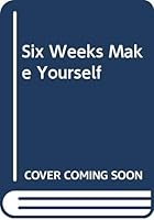 Six Weeks Make Yourself 0451074750 Book Cover