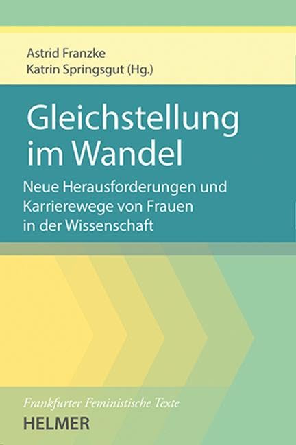 Gleichstellung im Wandel: Neue Herausforderungen und Wege der Karriereentwicklung von Frauen in der Wissenschaft
