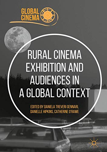 Rural Cinema Exhibition and Audiences in a Global Context (Global Cinema)